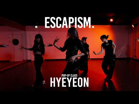 HYEYEON POP-UP Class / ESCAPISM. - RAYE (ft.070  SHAKE) / @ProjectLeeDanceacademy